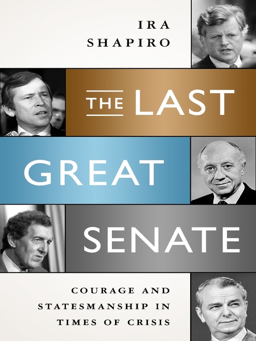Title details for The Last Great Senate by Ira Shapiro - Available